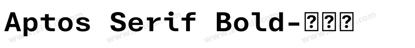 Aptos Serif Bold字体转换